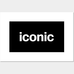 "iconic" in plain white letters - slay, queen Posters and Art